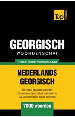 Thematische woordenschat Nederlands-Georgisch - 7000 woorden