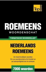 Thematische woordenschat Nederlands-Roemeens - 7000 woorden