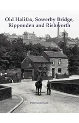 Old Halifax, Sowerby Bridge, Ripponden and Rishworth