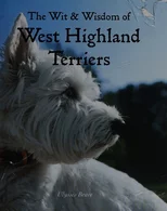 Wit & Wisdom of West Highland Terriers