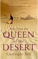 Tales from the Queen of the Desert