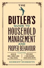 The Butler's Guide to Household Management and Proper Behaviour