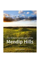 The Historic Landscape of the Mendip Hills