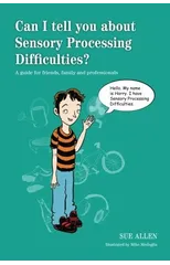 Can I tell you about Sensory Processing Difficulties?