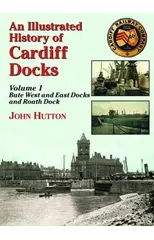 An Illustrated History of Cardiff Docks