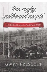 The Birth of Rugby in Cardiff and Wales