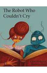 The Robot Who Couldn't Cry