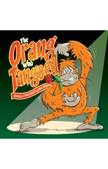 The Orang Who Tangoed (Hard Cover)