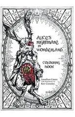 Alice's Nightmare in Wonderland Colouring Book
