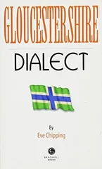 The Gloucestershire Dialect