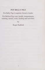 Pot Belly Pigs. Pot Belly Pigs Complete Owners Guide. Pot Bellied Pigs care, health, temperament, training, senses, costs, feeding and activities.