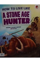 How to Live Like a Stone Age Hunter
