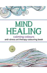 Mind Healing Anti-Stress Art Therapy Colouring Book