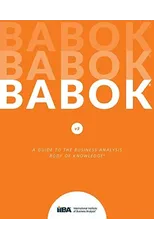Guide to Business Analysis Body of Knowledge (Babok Guide)