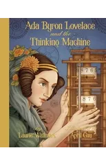 Ada Byron Lovelace & the Thinking Machine