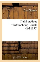 Traite Pratique d'Arithmetique Usuelle 9e Edition