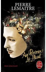 Au revoir la-haut  (Prix Goncourt 2013)