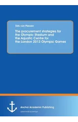 The procurement strategies for the Olympic Stadium and the Aquatic Centre for the London 2012 Olympic Games