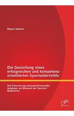 Die Gestaltung eines erfolgreichen und kompetenzorientierten Sportunterrichts