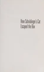 How Schrodinger's Cat Escaped the Box