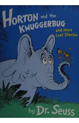 Horton and the Kwuggerbug and More Lost Stories