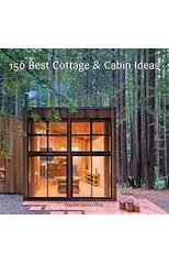 150 Best Cottage and Cabin Ideas