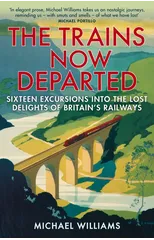 The Trains Now Departed
