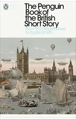 The Penguin Book of the British Short Story