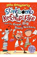 Stinkbomb and Ketchup-Face and the Great Big Story Nickers