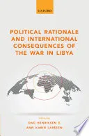 Political Rationale and International Consequences of the War in Libya
