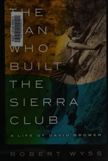 The Man Who Built the Sierra Club