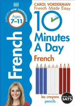 10 Minutes A Day French, Ages 7-11 (Key Stage 2)