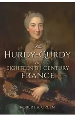 The Hurdy-Gurdy in Eighteenth-Century France, Second Edition