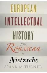 European Intellectual History from Rousseau to Nietzsche