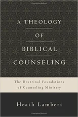 A Theology of Biblical Counseling