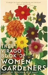 The Virago Book Of Women Gardeners