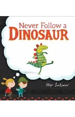 Never Follow a Dinosaur