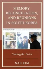 Memory, Reconciliation, and Reunions in South Korea