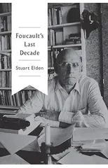 Foucault's Last Decade