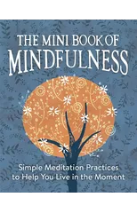 The Mini Book of Mindfulness