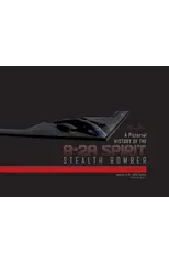 A Pictorial History of the B-2A Spirit Stealth Bomber