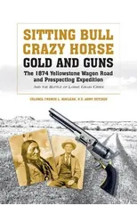 Sitting Bull, Crazy Horse, Gold and Guns