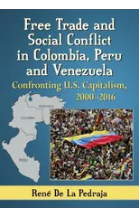 Free Trade and Social Conflict in Colombia, Peru and Venezuela