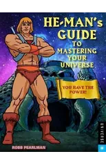 He-Man's Guide to Mastering Your Universe