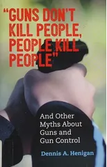 "Guns Don't Kill People, People Kill People"