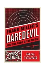 Frank Miller's Daredevil and the Ends of Heroism