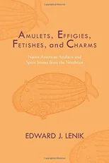 Amulets, Effigies, Fetishes, and Charms