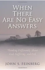 When There Are No Easy Answers – Thinking Differently About God, Suffering and Evil, and Evil