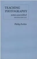 Teaching Photography, Notes Assembled