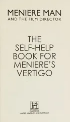 Meniere Man. The Self-Help Book For Meniere's Vertigo.